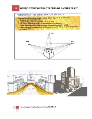 39

DIBUJO TECNICO PARA TERCERO DE BACHILLERATO

Compilado por: Ing. Luis Paucar Limaico | U.E.S.F.N

 