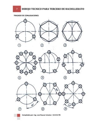 7

DIBUJO TECNICO PARA TERCERO DE BACHILLERATO

TRAZADO DE CONJUGACIONES

Compilado por: Ing. Luis Paucar Limaico | U.E.S.F.N

 