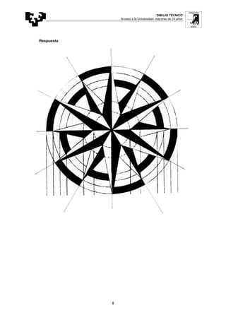 DIBUJO TÉCNICO
Acceso a la Universidad: mayores de 25 años
8
Respuesta:
 