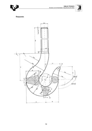 DIBUJO TÉCNICO
Acceso a la Universidad: mayores de 25 años
16
Respuesta:
 