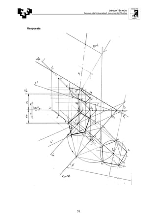 DIBUJO TÉCNICO
Acceso a la Universidad: mayores de 25 años
33
Respuesta:
 