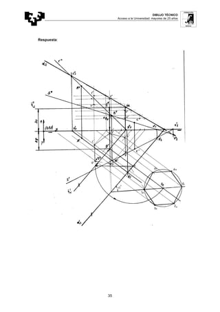DIBUJO TÉCNICO
Acceso a la Universidad: mayores de 25 años
35
Respuesta:
 