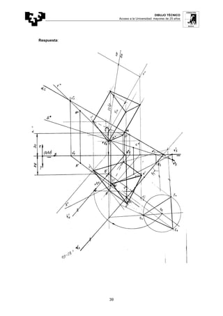DIBUJO TÉCNICO
Acceso a la Universidad: mayores de 25 años
39
Respuesta:
 