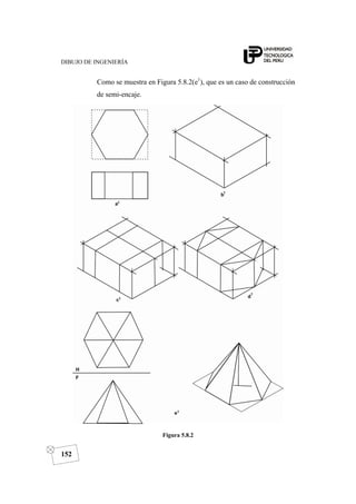 DIBUJO DE INGENIERÍA
152
Como se muestra en Figura 5.8.2(e1
), que es un caso de construcción
de semi-encaje.
Figura 5.8.2
 