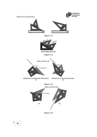 DIBUJO DE INGENIERÍA
18
Figura 1.3.1
Figura 1.3.2
Figura 1.3.3
Figura 1.3.4
 