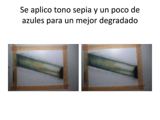 Se aplico tono sepia y un poco de
azules para un mejor degradado
 