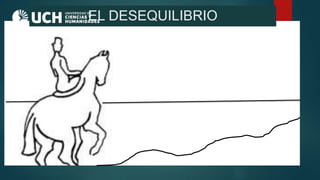 EL DESEQUILIBRIO
 