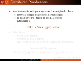 Distributed Proofreaders

Uma ferramenta web para ajuda na transcri¸˜o de obras:
                                         ...