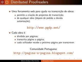 Distributed Proofreaders

Uma ferramenta web para ajuda na transcri¸˜o de obras:
                                         ...