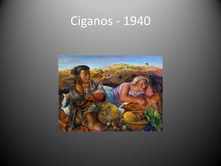 Ciganos - 1940
 