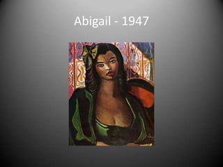 Abigail - 1947
 