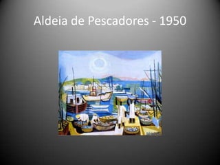 Aldeia de Pescadores - 1950
 