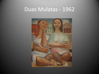 Duas Mulatas - 1962
 