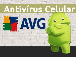 Antivírus Celular
 
