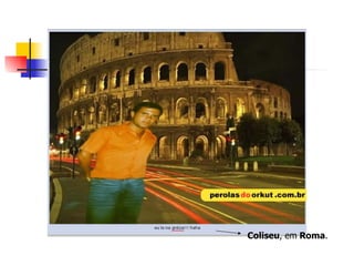Coliseu , em  Roma . 