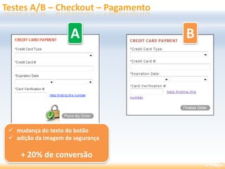 A B
 mudança do texto do botão
 adição da imagem de segurança
+ 20% de conversão
A
 