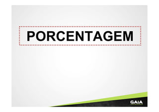 PORCENTAGEM

 