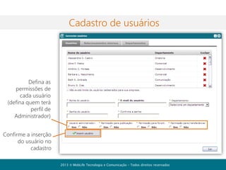 Acesso ao Histórico
de conversas

2013  MobLife Tecnologia e Comunicação – Todos direitos reservados

 