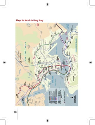 Mapa do Metrô de Hong Kong 
46 GUIA DE VIAGEM 
 