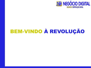 BEM-VINDO À REVOLUÇÃO
 