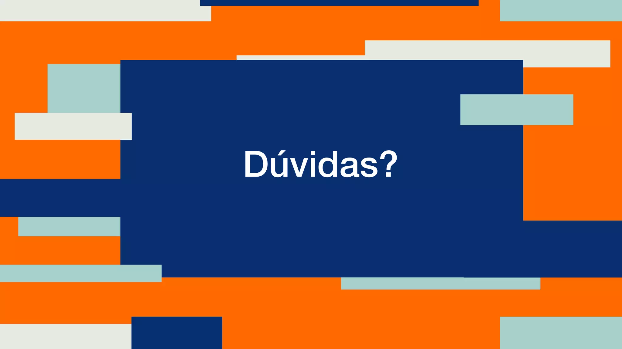 Dúvidas?
 