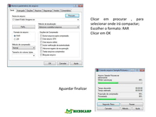 Indique a pasta onde será descompactado os arquivos.