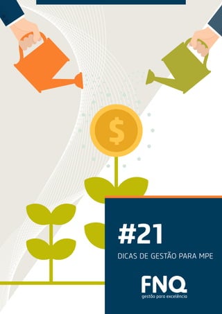 #21
DICAS DE GESTÃO PARA MPE
 
