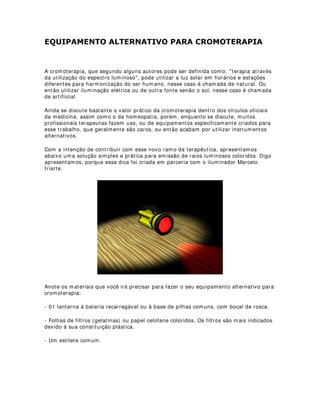 Veja como deverá ficar o recorte da janela:
Num segundo passo, recorte as arestas externas para posterior encaixe no porta-filtros
do equipamento:
 