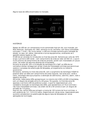 Esses instrumentos foram usados pela primeira vez na década de 70 em shows de rock
apresentados em espaços abertos.
A lâmpada PAR é também produzida na versão HID (high intensity discharge)
No teatro, contudo, as versões tungstênio/ halogênio são as mais aplicadas.
As Lâmpadas PAR mais usadas em teatro estão listadas abaixo:
· 150 watt: PAR38.
· 300 watt: PAR56.
· 500 watt: PAR56(Q) and PAR64.
· 1000 watt: PAR64(Q).
(PAR56(Q) / PAR64(Q) lâmpadas com filamento de tungstênio e gás halógeno (
lampadas de quartzo).
As lâmpadas PAR56 e PAR64 produzem um resultado oval, sendo o eixo mais extenso,
duas vezes maior, aproximadamente, do que o eixo menor.
A lâmpada PAR64 apresenta  lente com diâmetro de 8 polegadas,
Sendo o diâmetro do bulbo especificado em 1/ 8 de polegada.
Na lâmpada PAR56 o diâmetro é de 7 ( sete polegadas)
A PAR38 tem o diâmetro de 4 3/ 4 (quatro polegadas e três quartos)
Esses números originam a denominação.
Exemplo 8 (lente) x 1/ 8 diâmetro do bulbo = 64, PAR64
A lâmpada PAR64/ 1000w está, geralmente, disponível em quatro ângulos:
Lamp Descrição do Facho
Resultado à
6m
Intensidade
FFN
VNSP: Very Narrow
SpotFoco Definido
Muito Estreito
1.06,68m x
2.59,08'
1000 fc
 