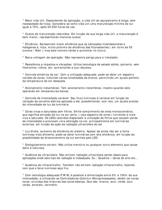 ACL é a sigla Aircraft Landing Light, a 28v, 250 watt, PAR46 que tem vida útil muito
reduzida, em torno de 25 horas, apresentando um facho muito estreito (5°, a 9 metros
de distância produz um resultado de 60 centímetros).
Alguns designers usam um sistema com quatro unidades em série, conectado em um
único dimmer dobrando, às vezes, esse total. Produzem um facho de luz muito
intenso. A Cortina de Luz é um resultado comum através do uso da Lâmpada PAR
Esse sistema é também chamado Aircraft Landing Curtain, contendo oito lâmpadas de
250w, 28v de facho estreito instalado em série com o objetivo de produzir uma
cortina de luz. As lâmpadas podem variar desde a PAR36 até a PAR64.
Esse efeito recebeu esse nome porque as lâmpadas ACL foram, originalmente, usadas
na aviação.
(GXDUGR 7XGHOOD
 