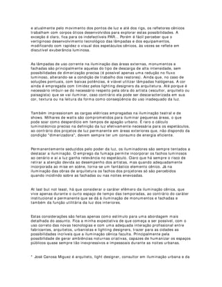 Coloque a lente de volta na lanterna:
Agora coloque seu filtro recortado que irá se encaixar perfeitamente às bordas internas
da lanterna:
 