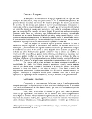 2 48( 6­2 *2%26
Clique nas imagens para zoom
As tecnologias de projeção de imagens possibilitam aos iluminadores a criação de
efeitos sobre os palcos que chegam muito próximos à realidade. Uma dessas
tecnologias utilizadas é a da projeção através de gobos.
Os gobos podem ser feitos de metal ou de vidro refratário para resistirem às altas
temperaturas provocadas pelo aquecimento desses materiais em contato com os raios
de luz. Os de metal possuem as imagens recortadas em determinadas áreas e os de
vidro possuem imagens estampadas no material. Esses últimos propiciam projeções
mais realísticas.
Abaixo podemos ver um gobo de metal:
 