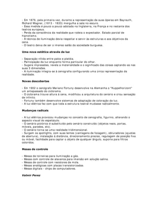 2 TXH VmR HQVDLRV WpFQLFRV GH LOXPLQDomR
Ensaio técnico de iluminação é uma atividade que faz parte do processo de execução
dos trabalhos de montagem e correção dos aspectos técnicos e poéticos da luz de um
determinado espetáculo.
 
