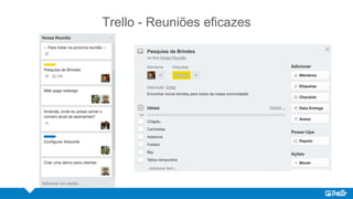 Trello - Reuniões eficazes
 