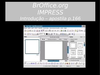 BrOffice.org IMPRESS Introdução – apostila p.166 