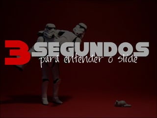 segundospara entender o slide3
 