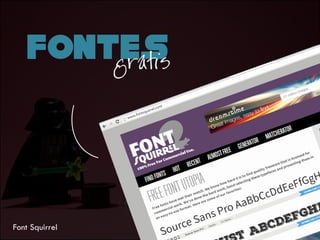 fontesgratis
Font Squirrel
 