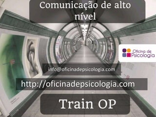 http://oficinadepsicologia.com
info@oficinadepsicologia.com
 