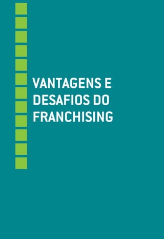 vantagenS e
deSafioS do
franchiSing
 
