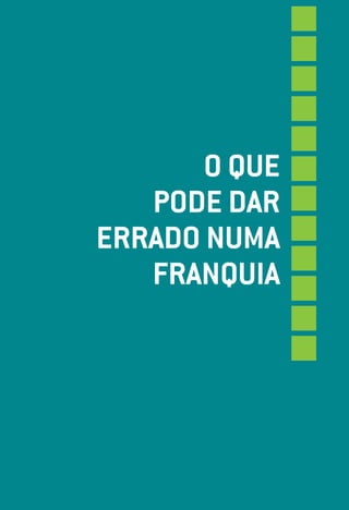 o que
   pode dar
errado numa
   franquia
 