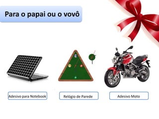 Para o papai ou o vovô
Adesivo para Notebook Relógio de Parede Adesivo Moto