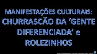 Apresentação elaborada pela professora Fernanda Brum Lopes -Geografia  