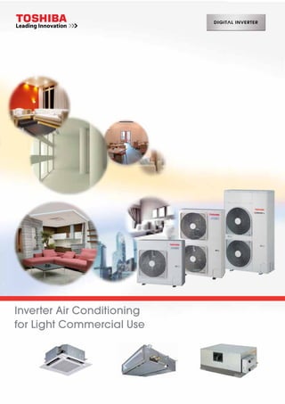 Inverter Air Conditioning
for Light Commercial Use
 