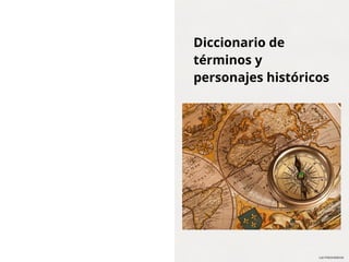 Las historiadoras
Diccionario de
términos y
personajes históricos
 
