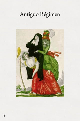 Antiguo Régimen
2
 
