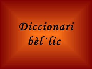 Diccionari bèl·lic  