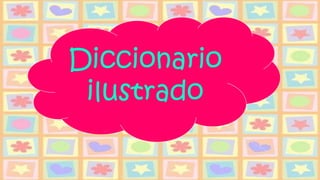 Diccionario
ilustrado
 