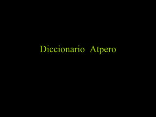 Diccionario  Atpero 