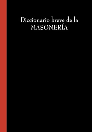 Diccionario breve de la
Masonería
 
