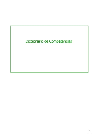 1
Diccionario de Competencias
 